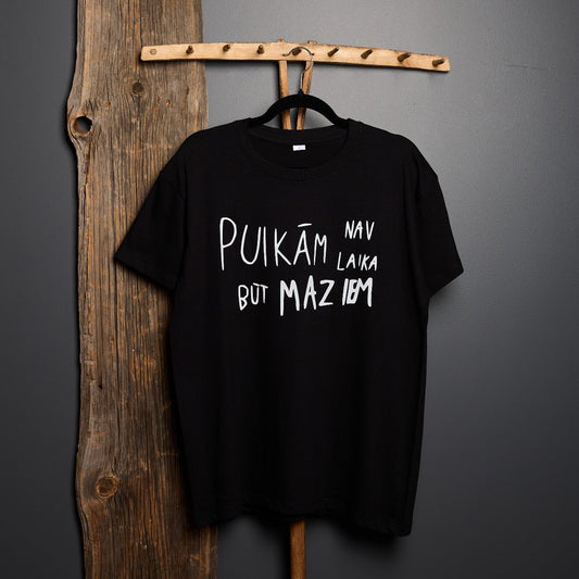Vīriešu t-krekls PUIKĀM nav laika būt MAZIEM